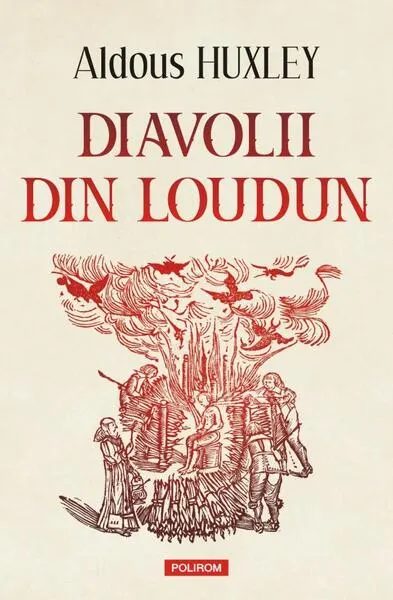 Diavolii din Loudun - Paperback brosat - Aldous Huxley