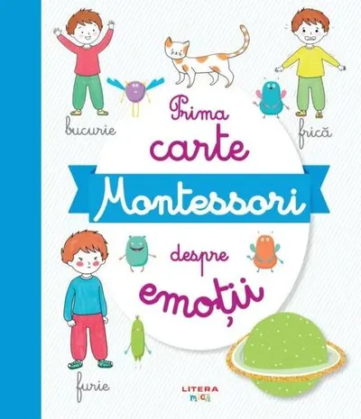 Prima carte Montessori despre emoții - Paperback brosat - Mihaela Pogonici