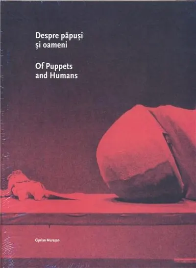Despre papusi si oameni / Of Puppets and Humans