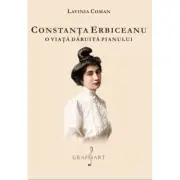 Constanta Erbiceanu. O viata daruita pianului