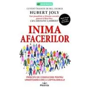 Inima afacerilor. Principii de conducere pentru urmatoarea era a capitalismului