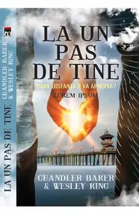 La un pas de tine