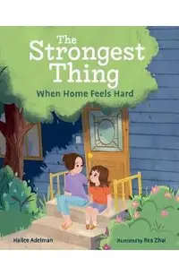 The Strongest Thing: When Home Feels Hard