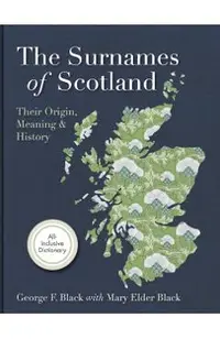Surnames of Scotland: Their Origin, Meaning and History