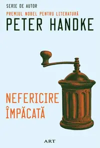 Nefericire împăcată - Paperback brosat - Peter Handke