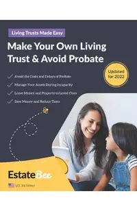 Make Your Own Living Trust & Avoid Probate: A Step-by-Step Guide to Making a Living Trust....