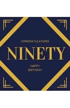 Happy 90th Birthday Guest Book (Hardcover): Happy 90th Birthday Guest book, party and birthday celebrations decor, memory book, ninety birthday, happy
