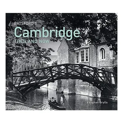 Batsford Cambridge Then and Now
