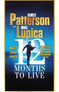 12 Months to Live: Jane Smith Has a Year to Live, Unless They Kill Her First