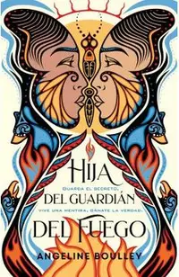 Hija del Guardián del Fuego / Firekeeper's Daughter