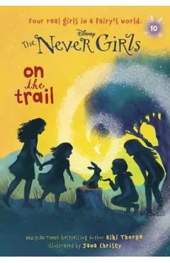 Never Girls #10: On the Trail (Disney: The Never Girls)