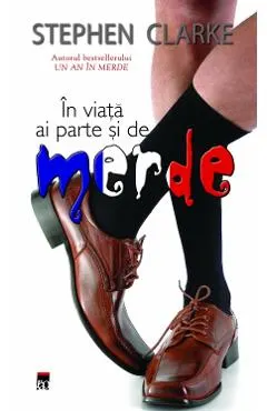 In viata ai parte si de Merde