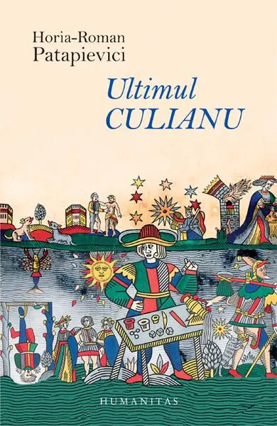 Ultimul Culianu - Paperback brosat - Horia-Roman Patapievici