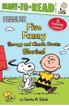 Five Funny Snoopy and Charlie Brown Stories!: Snoopy and Woodstock Best Friends Forever!; Snoopy, First Beagle on the Moon!; Time for School, Charlie