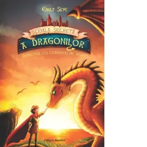 Scoala secreta a dragonilor. Volumul 2: Dragonul cu coarnele de argint