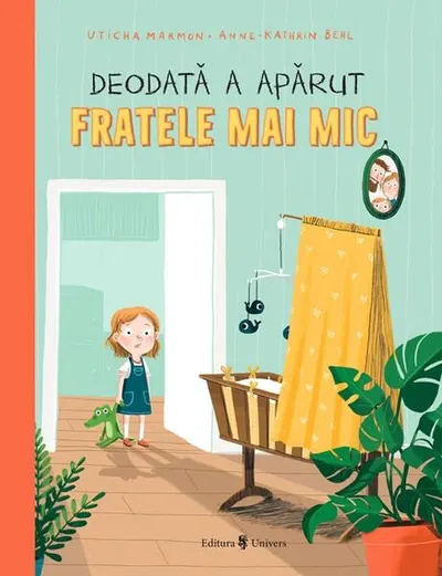 Deodată a apărut fratele mai mic - Hardcover - Uticha Marmon