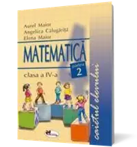 Matematică clasa a IV-a. Caietul elevului. Partea a II-a