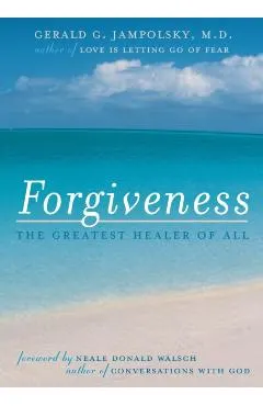Forgiveness: The Greatest Healer of All