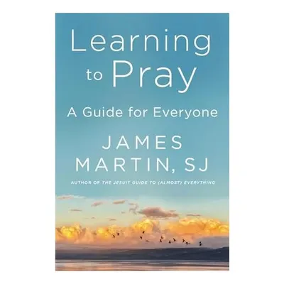 Learning to Pray, James Martin sj
