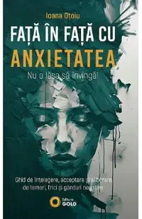 Fata in fata cu anxietatea