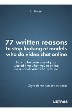 eBook 77 written reasons to stop looking at models who do video chat online