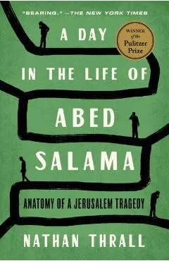 A Day in the Life of Abed Salama: Anatomy of a Jerusalem Tragedy