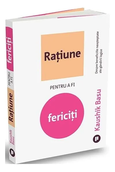 Rațiune pentru a fi fericiți - Paperback brosat - Kaushik Basu