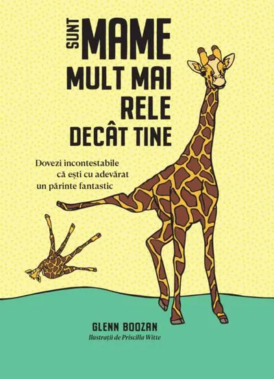 Sunt mame mult mai rele decât tine - Hardcover - Glenn Boozan