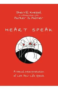 Heart Speak: A Visual Interpretation of Let Your Life Speak