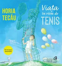 Viața în ritm de tenis - Horia Tecău