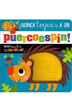 ¡Nunca Toques Un Puercoespín! / Never Touch a Porcupine!