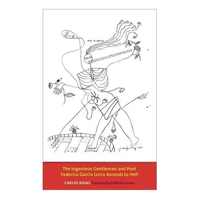 The Ingenious Gentleman and Poet Federico Garcia Lorca Ascends to Hell