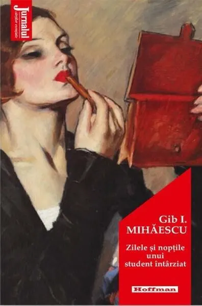 Zilele și nopțile unui student întârziat - Paperback brosat - Gib I. Mihăescu