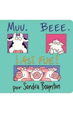Muu. Beee. I Asi Fue! (Moo, Baa, La La)