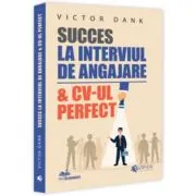 Succes la interviul de angajare &amp; CV-ul perfect