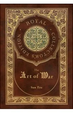The Art of War (Royal Collector's Edition) (Annotated) (Case Laminate Hardcover with Jacket)
