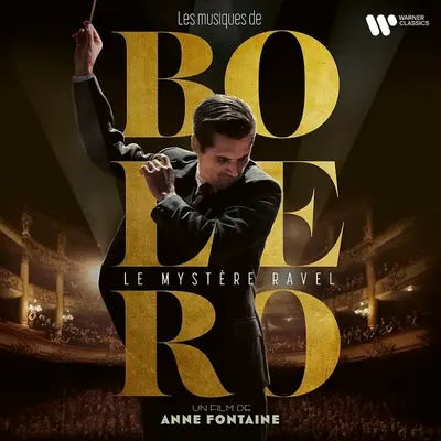 Bolero: Le mystere Ravel - Music from the Motion Picture