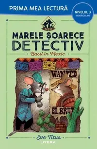 Marele șoarece detectiv. Basil în Mexic (Nivelul 3 Miniroman) - Paperback brosat - Eve Titus