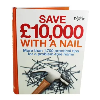 Save 10000 Pounds With A Nail