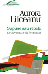 eBook Supuse sau rebele. Doua versiuni ale feminitatii