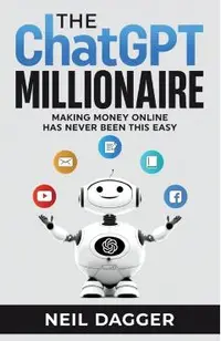 The ChatGPT Millionaire: Making Money Online has never been this EASY