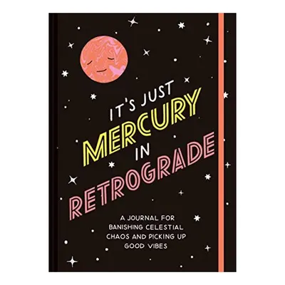 It's Just Mercury in Retrograde