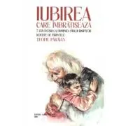 Iubirea care imbratiseaza. 7 cuvantari la Duminica Fiului risipitor