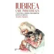 Iubirea care imbratiseaza. 7 cuvantari la Duminica Fiului risipitor