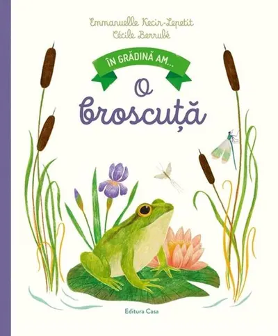 În grădină am... o broscuță - Hardcover - Emanuelle Kecir-Lepetit