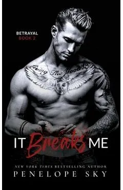 It Breaks Me: A Forbidden Dark Romance