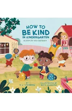 How to Be Kind in Kindergarten: A Book for Your Backpack
