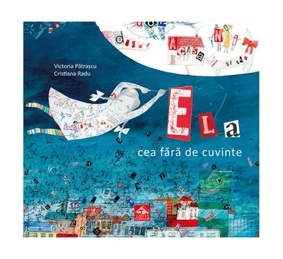Ela cea fără de cuvinte - Hardcover - Victoria Pătraşcu