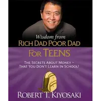 Wisdom from Rich Dad, Poor Dad for Teens