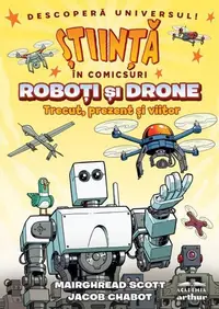 Știință în comicsuri: Roboţi şi drone - Hardcover